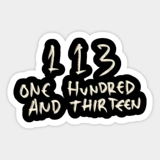 One Hundred And Thirteen 113 Sticker